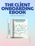 The Client Onboarding Blueprint